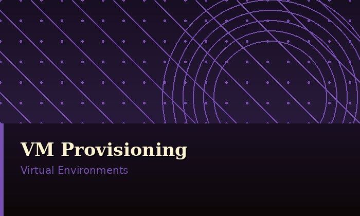 Virtual Machine Provisioning